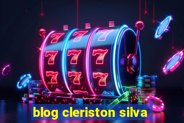 blog cleriston silva